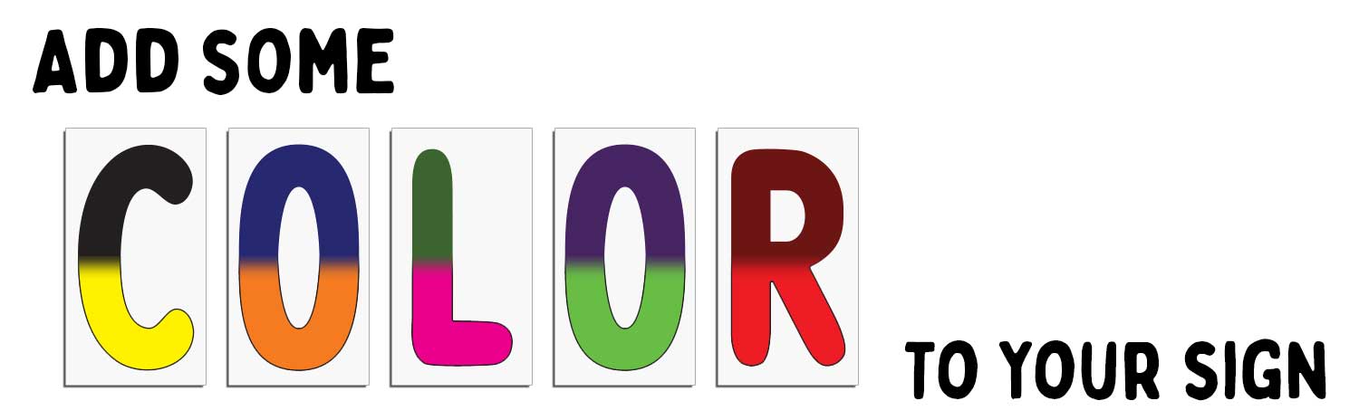 Add Some Color to Your Sign
